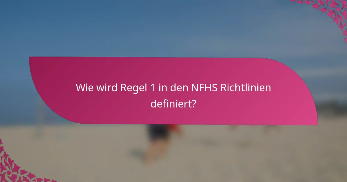 Wie wird Regel 1 in den NFHS Richtlinien definiert?